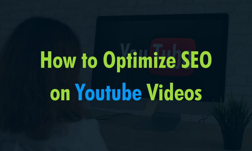 How to Optimize SEO on Youtube Videos