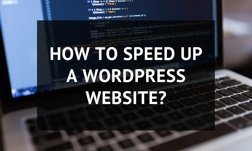 How to speed up a WordPress website?