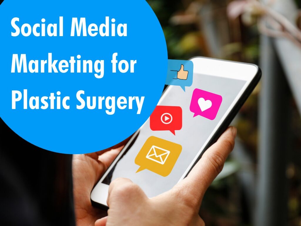 Social Media Marketing for Plastic Surgery